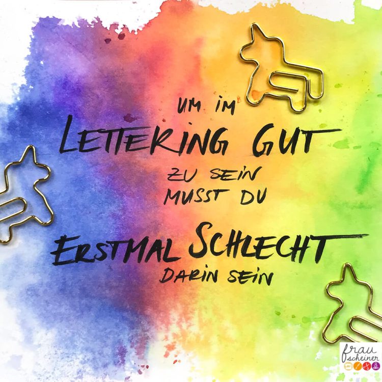 Erfolgreich sein als Anfängerin Handlettering um gut zu sein musst du erstmal schlecht sein