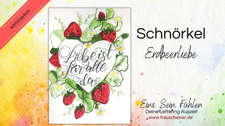Brushlettering Schnörkel Erdbeeren Liebe ist für alle da klein