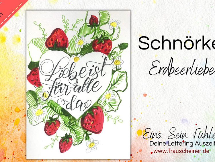 Erdbeeren, Schnörkel & Brushlettering