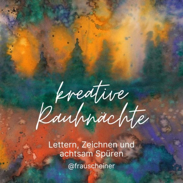 Kreative Rauhnächte Lettering – kreativ sein und achtsam spüren frau scheiner 1