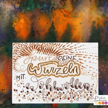 kreative Rauhnaechte Lettering spüre-Deine-Wurzeln-mit-Wohlwollen